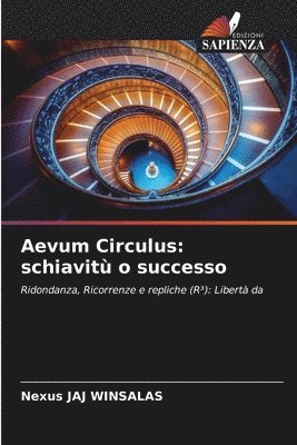 Aevum Circulus: schiavitù o successo 1