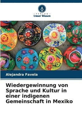 Wiedergewinnung von Sprache und Kultur in einer indigenen Gemeinschaft in Mexiko 1