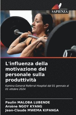 bokomslag L'influenza della motivazione del personale sulla produttivit