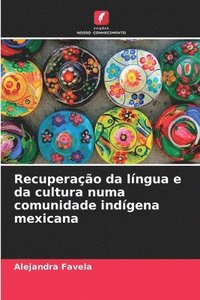 bokomslag Recuperação da língua e da cultura numa comunidade indígena mexicana