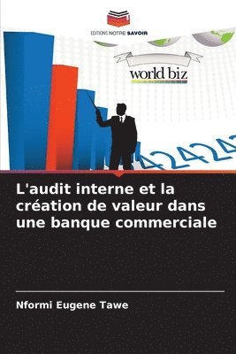 L'audit interne et la création de valeur dans une banque commerciale