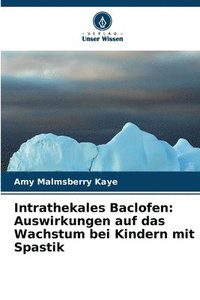 bokomslag Intrathekales Baclofen: Auswirkungen auf das Wachstum bei Kindern mit Spastik