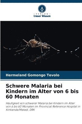 bokomslag Schwere Malaria bei Kindern im Alter von 6 bis 60 Monaten