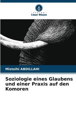 bokomslag Soziologie eines Glaubens und einer Praxis auf den Komoren