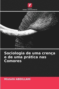 bokomslag Sociologia de uma crena e de uma prtica nas Comores