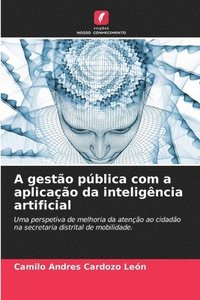 bokomslag A gesto pblica com a aplicao da inteligncia artificial