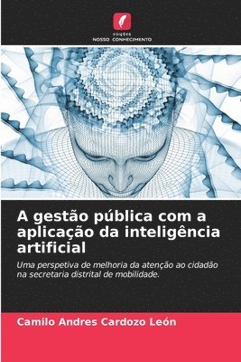 bokomslag A gesto pblica com a aplicao da inteligncia artificial