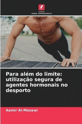 Para além do limite: utilização segura de agentes hormonais no desporto 1