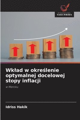 Idriss Hakik - Wklad w określenie optymalnej docelowej stopy inflacji, Häftad