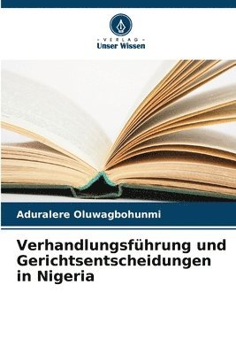 bokomslag Verhandlungsfhrung und Gerichtsentscheidungen in Nigeria