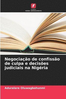 bokomslag Negociao de confisso de culpa e decises judiciais na Nigria