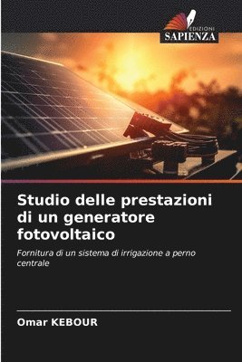 Omar Kebour - Studio delle prestazioni di un generatore fotovoltaico, Häftad
