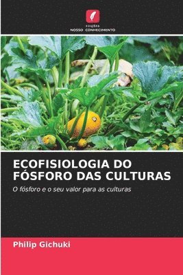 Ecofisiologia Do Fósforo Das Culturas