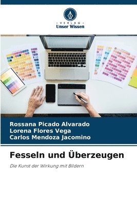 Rossana Picado Alvarado, Lorena Flores Vega, Carlos Mendoza Jacomino - Fesseln und Überzeugen, Häftad