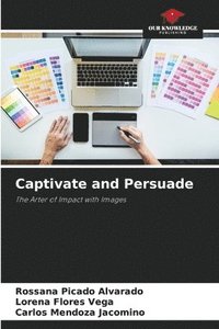 bokomslag Captivate and Persuade