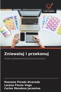 bokomslag Zniewalaj i przekonuj