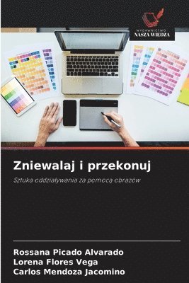 Zniewalaj i przekonuj