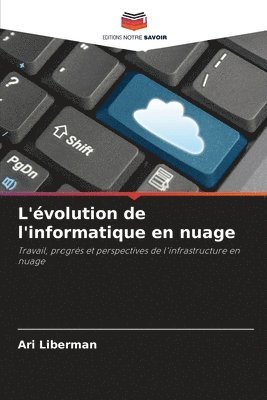 Ari Liberman - L'évolution de l'informatique en nuage, Häftad