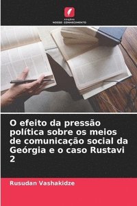 bokomslag O efeito da presso poltica sobre os meios de comunicao social da Gergia e o caso Rustavi 2