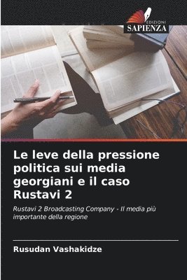 bokomslag Le leve della pressione politica sui media georgiani e il caso Rustavi 2