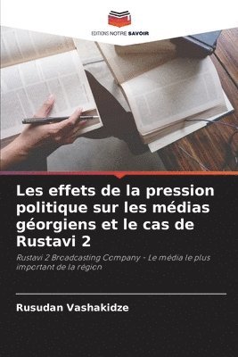 bokomslag Les effets de la pression politique sur les mdias gorgiens et le cas de Rustavi 2