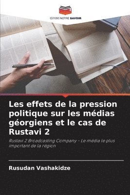 Les effets de la pression politique sur les médias géorgiens et le cas de Rustavi 2