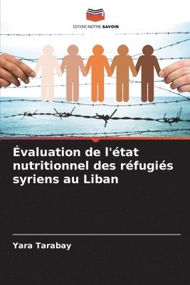 bokomslag valuation de l'tat nutritionnel des rfugis syriens au Liban