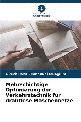 bokomslag Mehrschichtige Optimierung der Verkehrstechnik für drahtlose Maschennetze