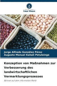 bokomslag Konzeption von Maßnahmen zur Verbesserung des landwirtschaftlichen Vermarktungsprozesses