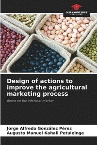 bokomslag Design of actions to improve the agricultural marketing process