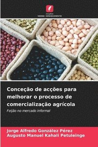 bokomslag Conceção de acções para melhorar o processo de comercialização agrícola