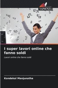 bokomslag I super lavori online che fanno soldi