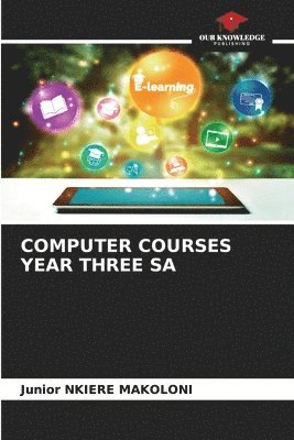 Junior Nkiere Makoloni, Junior NKIERE MAKOLONI - Computer Courses Year Three Sa, Häftad