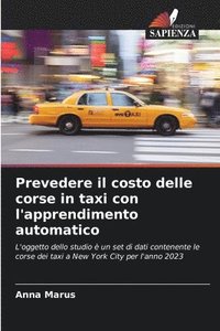 bokomslag Prevedere il costo delle corse in taxi con l'apprendimento automatico