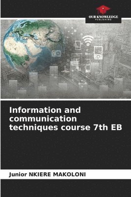 Junior Nkiere Makoloni, Junior NKIERE MAKOLONI - Information and communication techniques course 7th EB, Häftad