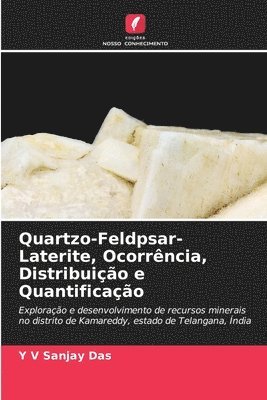 Y V Sanjay Das, Y. V. Sanjay Das - Quartzo-Feldpsar-Laterite, Ocorrência, Distribuição e Quantificação, Häftad