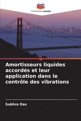 Amortisseurs liquides accordés et leur application dans le contrôle des vibrations