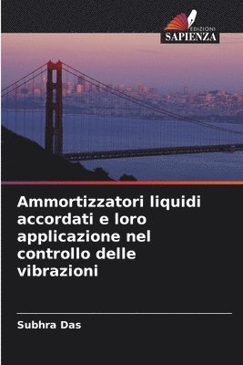 Subhra Das - Ammortizzatori liquidi accordati e loro applicazione nel controllo delle vibrazioni, Häftad