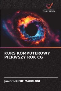 bokomslag Kurs Komputerowy Pierwszy Rok CG