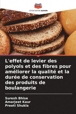 bokomslag L'effet de levier des polyols et des fibres pour améliorer la qualité et la durée de conservation des produits de boulangerie