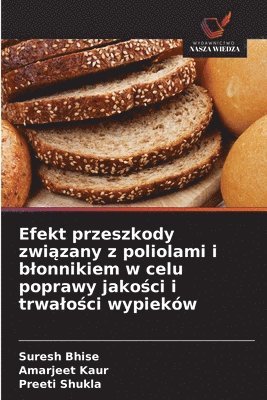 Efekt przeszkody zwi&#261;zany z poliolami i blonnikiem w celu poprawy jako&#347;ci i trwalo&#347;ci wypiekw 1