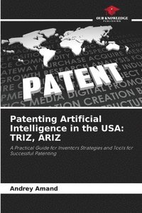 bokomslag Patenting Artificial Intelligence in the USA