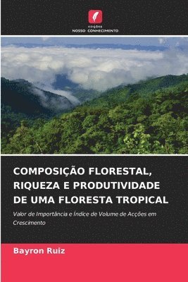 bokomslag Composição Florestal, Riqueza E Produtividade de Uma Floresta Tropical