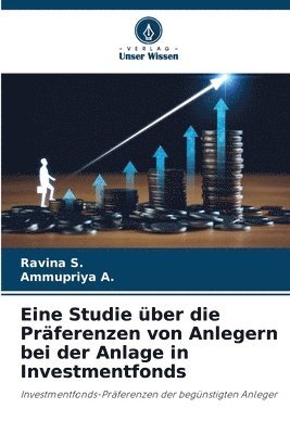 bokomslag Eine Studie ber die Prferenzen von Anlegern bei der Anlage in Investmentfonds