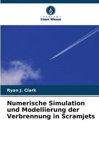 bokomslag Numerische Simulation und Modellierung der Verbrennung in Scramjets