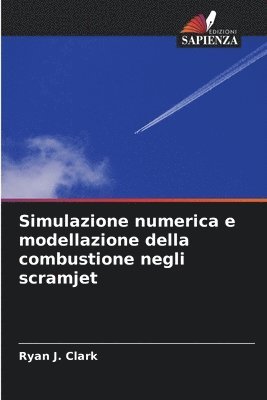 Simulazione numerica e modellazione della combustione negli scramjet 1