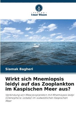 bokomslag Wirkt sich Mnemiopsis leidyi auf das Zooplankton im Kaspischen Meer aus?