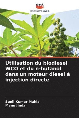 bokomslag Utilisation du biodiesel WCO et du n-butanol dans un moteur diesel  injection directe