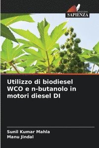 bokomslag Utilizzo di biodiesel WCO e n-butanolo in motori diesel DI