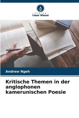 Kritische Themen in der anglophonen kamerunischen Poesie 1